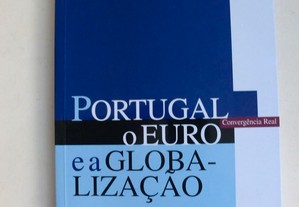 Portugal, o Euro e a Globalização Convergência Real
