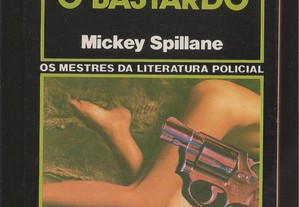 Mickey Spillane - O Bastardo