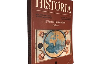 História (12.º ano - Volume I) - Maria Eugénia Reis Gomes / Margarida Mendes de Matos / Ana Maria Leal de Faria / Joaquina Mende