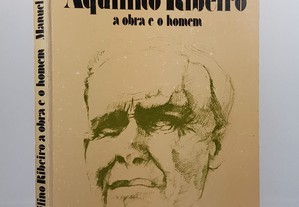 Manuel Mendes // Aquilino Ribeiro A Obra e o Homem 