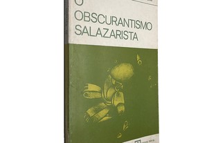 O obscurantismo salazarista - Joaquim Barradas de Carvalho