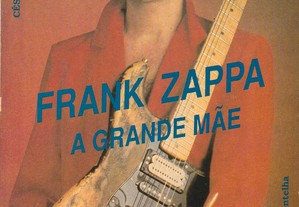 Frank Zappa - A Grande Mãe