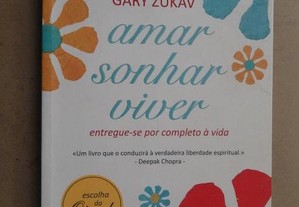 "Amar, Sonhar, Viver" de Gary Zukav - 1ª Edição