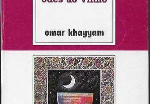 Omar Khayyam. Rubaiyat - odes ao vinho.