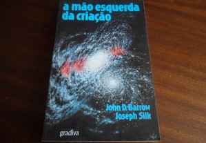 "A Mão Esquerda da Criação" de John Barrow e Joseph Silk - 1ª Edição de 1989