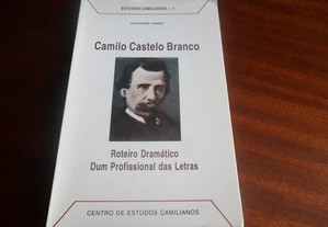 "Camilo Castelo Branco" Roteiro Dramático dum Profissional das Letras de Alexandre Cabral - 3ª Edição de 1995