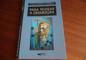 "Para Tentear a Desmesura" de Paulo Ferreira Borges - 1ª Edição de 2002