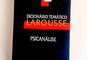 Dicionário Temático Larousse Psicanálise