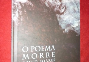 O Poema Morre - David Soares / Sónia Oliveira