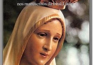 As Aparições e a Mensagem de Fátima nos Manuscritos da Irmã Lúcia - António Augusto Borelli Machado