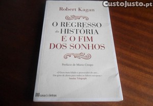 "O Regresso da História e o Fim dos Sonhos" de Robert Kagan - 1ª Edição de 2009