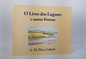 POESIA A.M. Pires Cabral // O Livro dos Lugares e Outros Poemas 1999