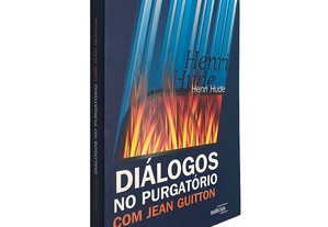 Diálogos no Purgatório com Jean Guitton - Henri Hude