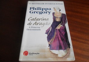 "Catarina de Aragão" - A Princesa Determinada de Philippa Gregory - 1ª Edição de 2006