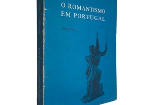 O romantismo em Portugal (Sexto Volume) - José-Augusto França