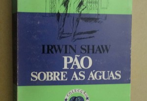 "Pão sobre As Águas" de Irwin Shaw