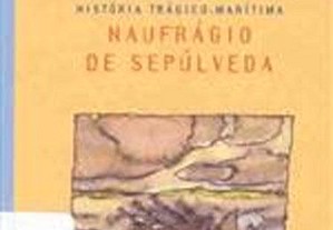 Naufrágio de Sepúlveda : história trágico-marítima / Bernardo Gomes de Brito