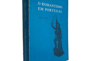 O romantismo em Portugal (Segundo Volume) - José-Augusto França