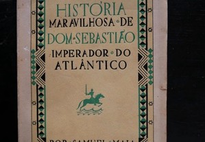 História Maravilhosa de D. Sebastião Imperador do