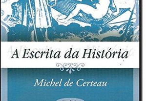 A Escrita da História de Michel de Certeau