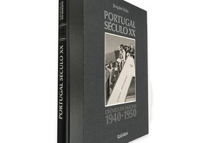 Portugal Século XX (Crónicas em Imagens 1940-1950) - Joaquim Vieira