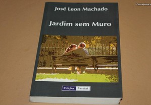Jardim Sem Muro de José Leon Machado