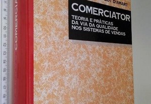 Comerciator (Teoria e práticas da vida da qualidade nos sistemas de venda) - J. D' Amart / Dominique Deloche / Jean Jacques Mach