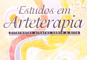 Estudos em Arteterapia - Volume 1 (diferentes olhares sobre a arte)