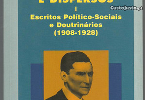 Salazar - Inéditos e Dispersos. I - Escritos Político-Sociais e Doutrinários (1908-1928)