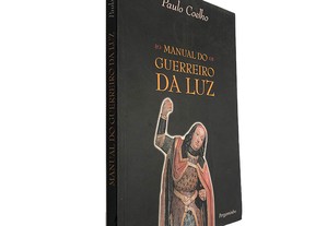 Manual do Guerreiro da Luz - Paulo Coelho