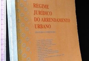 Regime Jurídico do Arrendamento Urbano Anotado e Comentado - Armando Braga