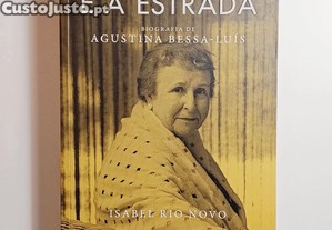 O Poço e a Estrada - Biografia de Agustina Bessa-Luís - Isabel Rio Novo