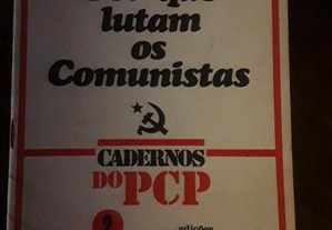 Porque lutam os comunistas Cadernos do PCP