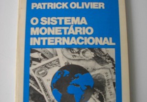O Sistema Monetário Internacional,Patrick Olivier