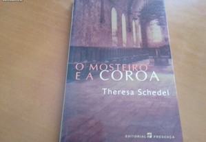 Theresa Schedel O Mosteiro e a Coroa