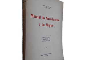 Manual do Arrendamento e do Aluguer (Volume II) - João de Matos
