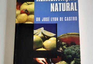 Livro Alimentação Natural - Dr. José Lyon de Castro - Publicações Europa-América