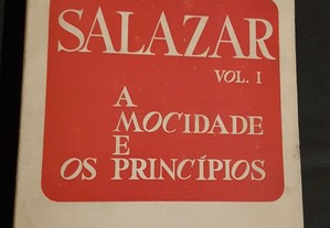 Franco Nogueira - Salazar I. A Mocidade e os Princípios (1889/1928)