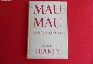Mau-Mau and the Kikuyu - Louis S.B. Leakey, 1952