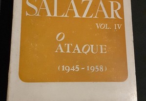 Franco Nogueira - Salazar IV. O Ataque (1945/1958)