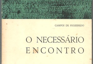 Campos de Figueiredo - O Necessário Encontro (1.ª ed./1965)