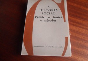 "A História Social" - Problemas, Fontes e Métodos de E. Labrousse e Outros - 1ª Edição de 1973