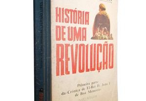 História de uma revolução (1.ª Parte - da «Crónica de El-Rei D. João I de boa memória») - Fernão Lopes
