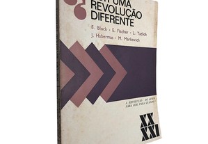 Por uma revolução diferente - E. Block / E. Fischer / L. Tadich