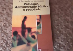 A Fase Oculta da Governança "Cidadania, Administração Pública e Sociedade"-Teresa Salis Gomes
