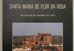 Santa Maria de Flor da Rosa - Um estudo de História de Arte