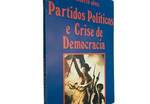 Partidos políticos e crise de democracia - Alberto Alves