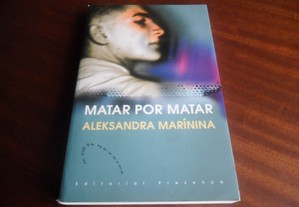 "Matar por Matar" de Aleksandra Marínina - 1ª Edição de 2003
