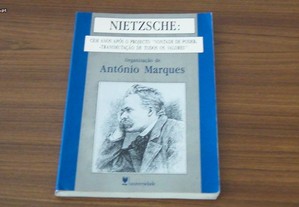 Friedrich Nietzsche: Cem anos apos o projecto "Vontade de poder, de António Marques