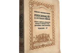 Peregrinação e outras obras (Volume IV) - Fernão Mendes Pinto / António José Saraiva